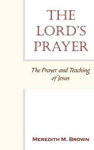 Cover image for The Lord's Prayer: The Prayer and Teaching of Jesus