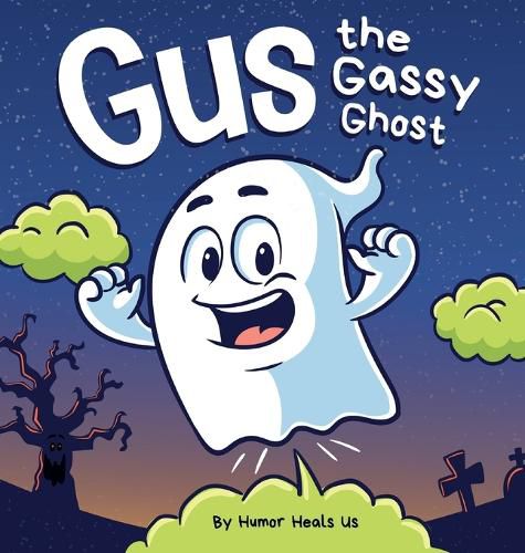 Cover image for Gus the Gassy Ghost: A Funny Rhyming Halloween Story Picture Book for Kids and Adults About a Farting Ghost, Early Reader