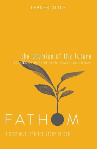 Cover image for Fathom Bible Studies: The Promise of the Future Leader Guide