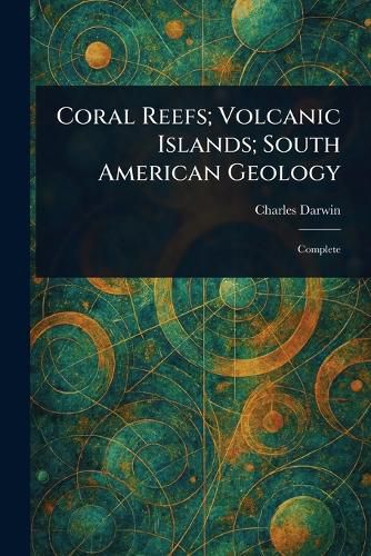 Cover image for Coral Reefs; Volcanic Islands; South American Geology