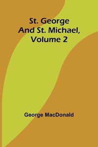 Cover image for St. George and St. Michael, Volume 2