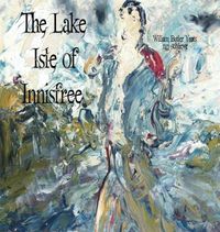 Cover image for The Lake Isle of Innisfree: The Song of Wandering Aengus