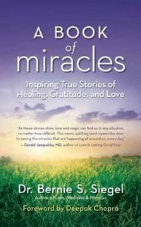 Cover image for Book of Miracles: Inspiring True Stories of Healing, Gratitude, and Love