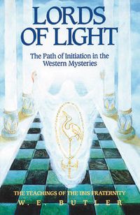 Cover image for Lords of Light - Path of Initiation in Western Mysteries: Teachings of the Ibis Fraternity