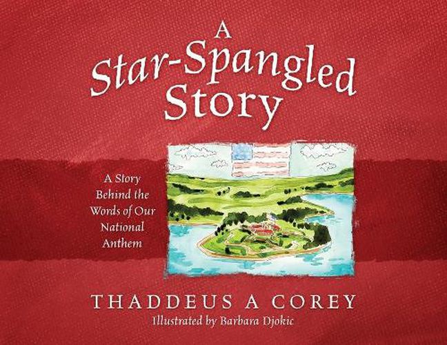 Cover image for A Star-Spangled Story: A Story Behind the Words of Our National Anthem