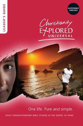 Cover image for Christianity Explored Universal Leader's Guide: One life. Pure and simple.