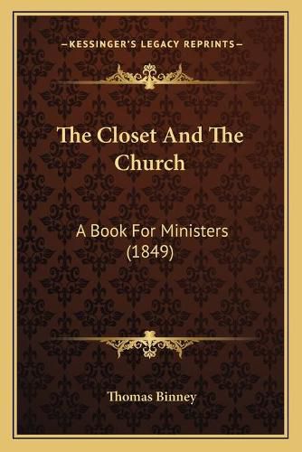 The Closet and the Church: A Book for Ministers (1849)