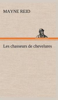 Cover image for Les chasseurs de chevelures