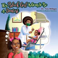 Cover image for This Black Girl Is Going To Be A Dentist
