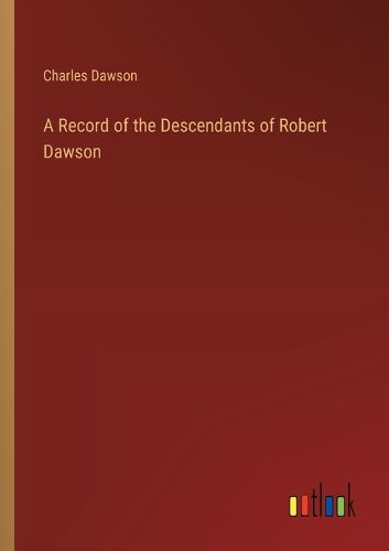 A Record of the Descendants of Robert Dawson