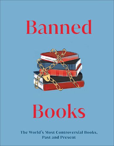 Cover image for Banned Books: The World's Most Controversial Books, Past and Present