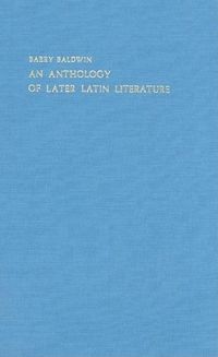 Cover image for An Anthology of Later Latin Literature