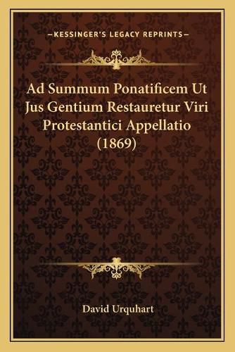 Ad Summum Ponatificem UT Jus Gentium Restauretur Viri Protestantici Appellatio (1869)