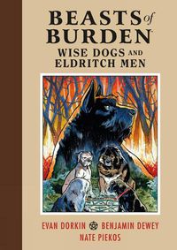 Cover image for Beasts Of Burden: Wise Dogs And Eldritch Men