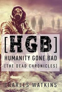 Cover image for [HGB] Humanity Gone Bad: The Dead Chronicles