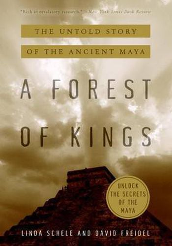 Cover image for A Forest of Kings: The Untold Story of the Ancient Maya