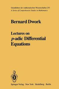 Cover image for Lectures on p-adic Differential Equations