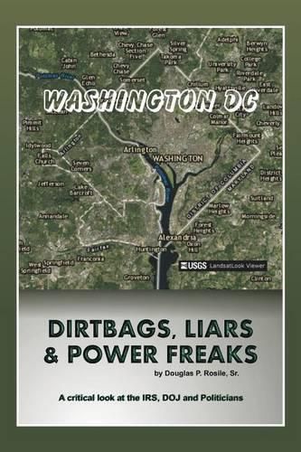 Cover image for Dirt Bags, Liars and Power Freaks