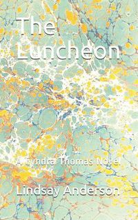 Cover image for The Luncheon: A Cyndra Thomas Novel
