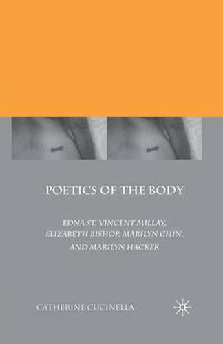 Poetics of the Body: Edna St. Vincent Millay, Elizabeth Bishop, Marilyn Chin, and Marilyn Hacker