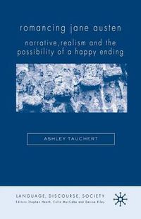 Cover image for Romancing Jane Austen: Narrative, Realism, and the Possibility of a Happy Ending