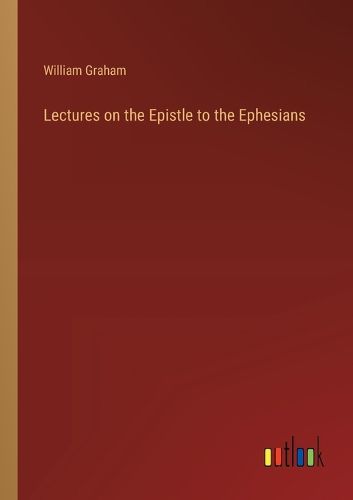 Cover image for Lectures on the Epistle to the Ephesians