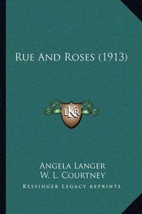 Cover image for Rue and Roses (1913)