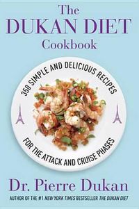 Cover image for The Dukan Diet Cookbook: The Essential Companion to the Dukan Diet