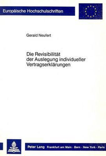 Cover image for Die Revisibilitaet Der Auslegung Individueller Vertragserklaerungen