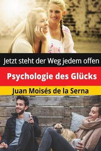 Cover image for Psychologie des Glucks: Jetzt steht der Weg jedem offen