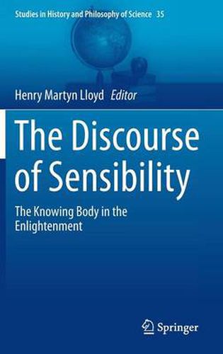 Cover image for The Discourse of Sensibility: The Knowing Body in the Enlightenment