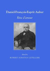 Cover image for Daniel-Francois-Esprit Auber: Reve d'amour