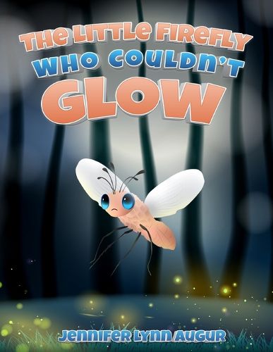 Cover image for The Little Firefly Who Couldn't Glow