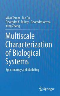 Cover image for Multiscale Characterization of Biological Systems: Spectroscopy and Modeling