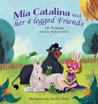 Cover image for Mia Catalina and Her Four Legged Friends