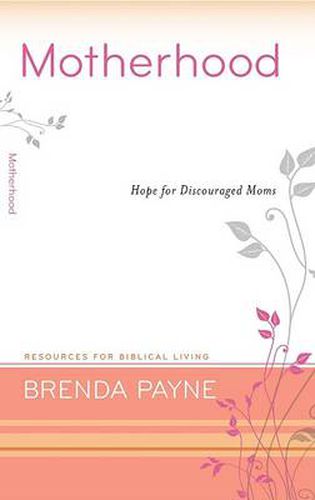 Cover image for Motherhood: Hope for Discouraged Moms