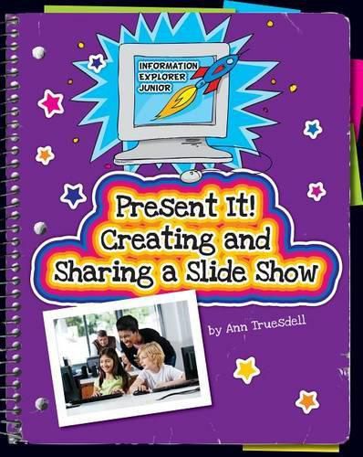 Present It! Creating and Sharing a Slide Show