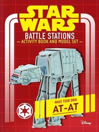 Cover image for Star Wars: Battle Stations Activity Book and Model: Make Your Own At-At