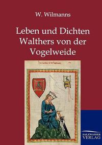 Cover image for Leben und Dichten Walthers von der Vogelweide