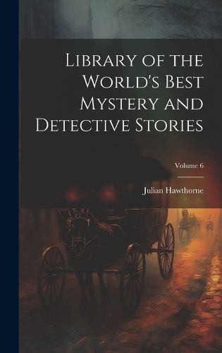 Cover image for Library of the World's Best Mystery and Detective Stories; Volume 6