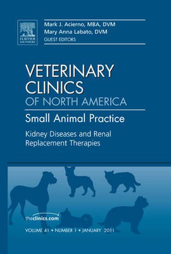 Cover image for Kidney Diseases and Renal Replacement Therapies, An Issue of Veterinary Clinics: Small Animal Practice