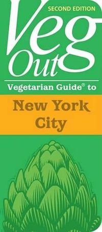 Cover image for Veg out: Vegetarian Guide to New York City