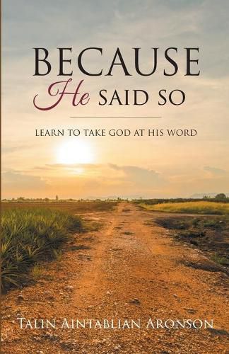 Cover image for Because He Said So: Learn To Take God At His Word