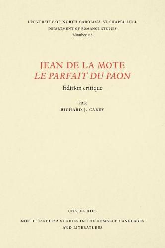 Jean de la Mote Le Parfait du paon: Edition critique