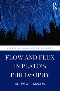 Cover image for Flow and Flux in Plato's Philosophy