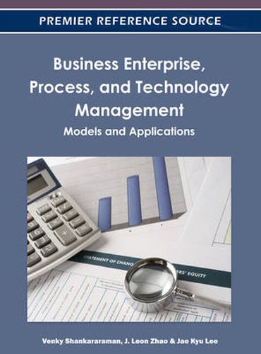 Cover image for Business Enterprise, Process, and Technology Management: Models and Applications