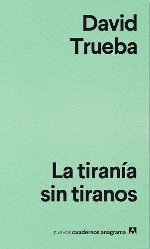 Cover image for La Tirania Sin Tiranos