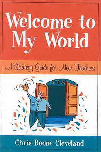 Cover image for Welcome to My World: A Strategy Guide for New Teachers