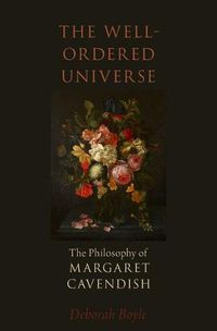 Cover image for The Well-Ordered Universe: The Philosophy of Margaret Cavendish