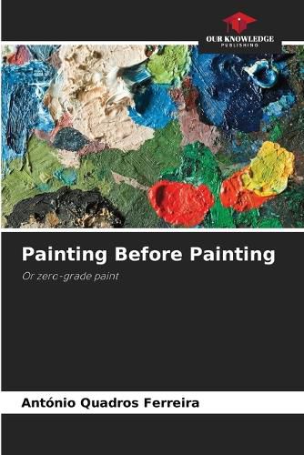 Cover image for Painting Before Painting